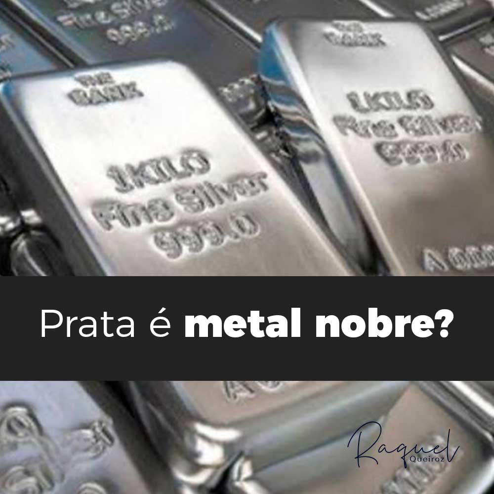 Prata é metal nobre?
